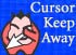 Cursor Keep Away