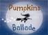 Pumpkins Ballade